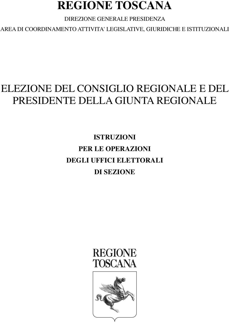 ELEZIONE DEL CONSIGLIO REGIONALE E DEL PRESIDENTE DELLA GIUNTA