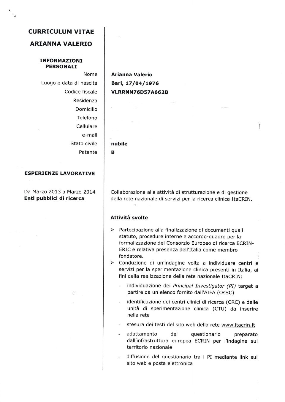 itacrin. statuto, procedure interne e accordo-quadro per la formalizzazione del Consorzio Europeo di ricerca ECRIN- ERIC e relativa presenza dell'italia come membro fondatore.