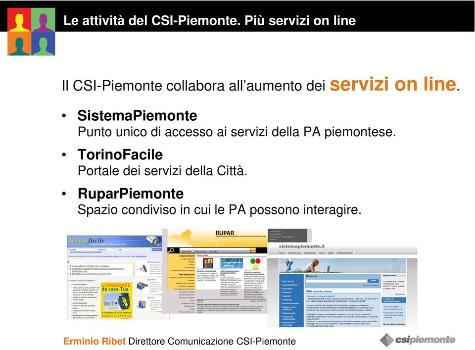 SistemaPiemonte Punto unico di accesso ai servizi della PA piemontese.