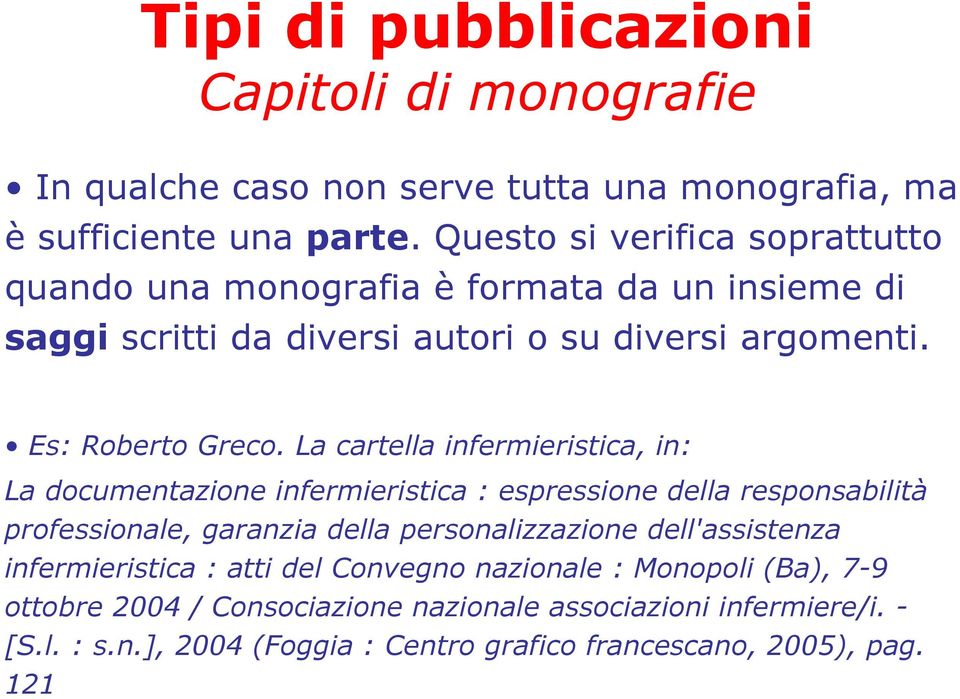 La cartella infermieristica, in: La documentazione infermieristica : espressione della responsabilità professionale, garanzia della personalizzazione