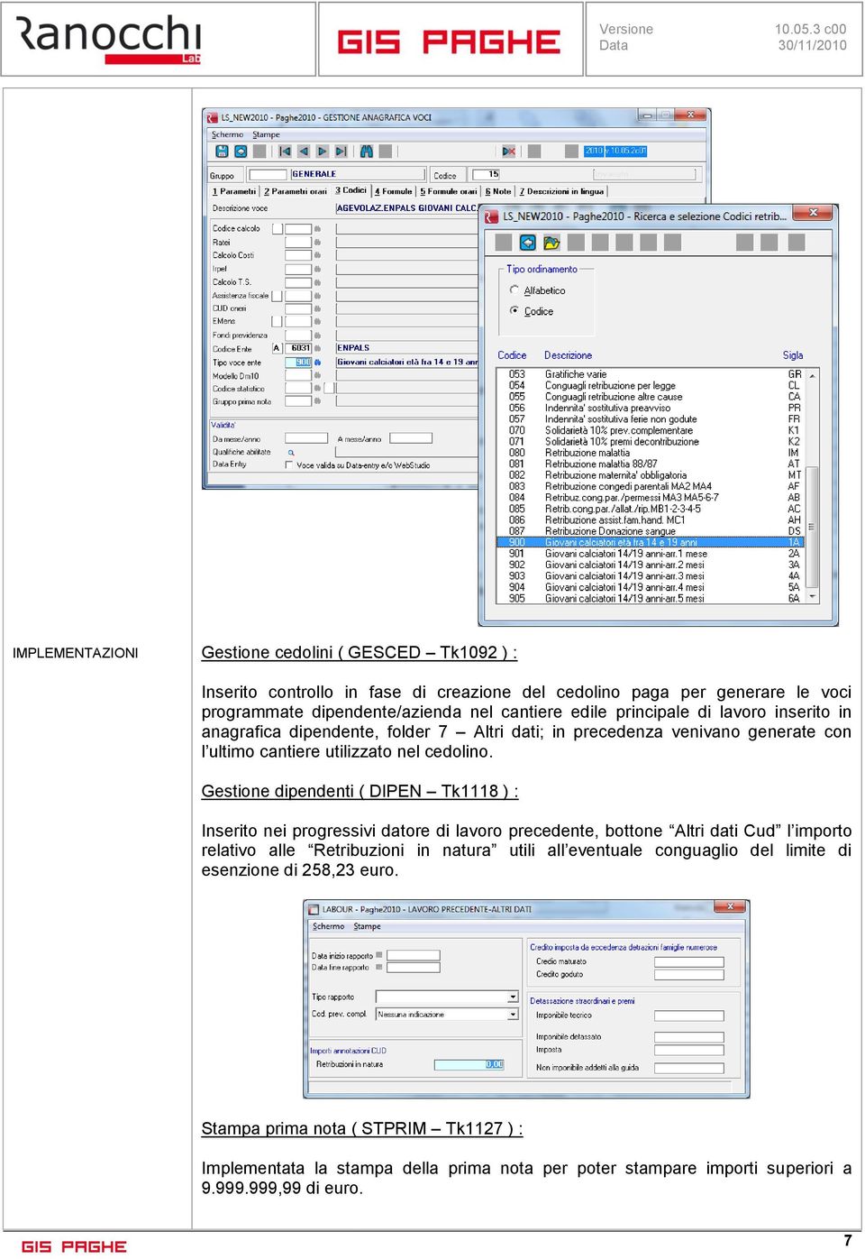 Gestione dipendenti ( DIPEN Tk1118 ) : Inserito nei progressivi datore di lavoro precedente, bottone Altri dati Cud l importo relativo alle Retribuzioni in natura utili all