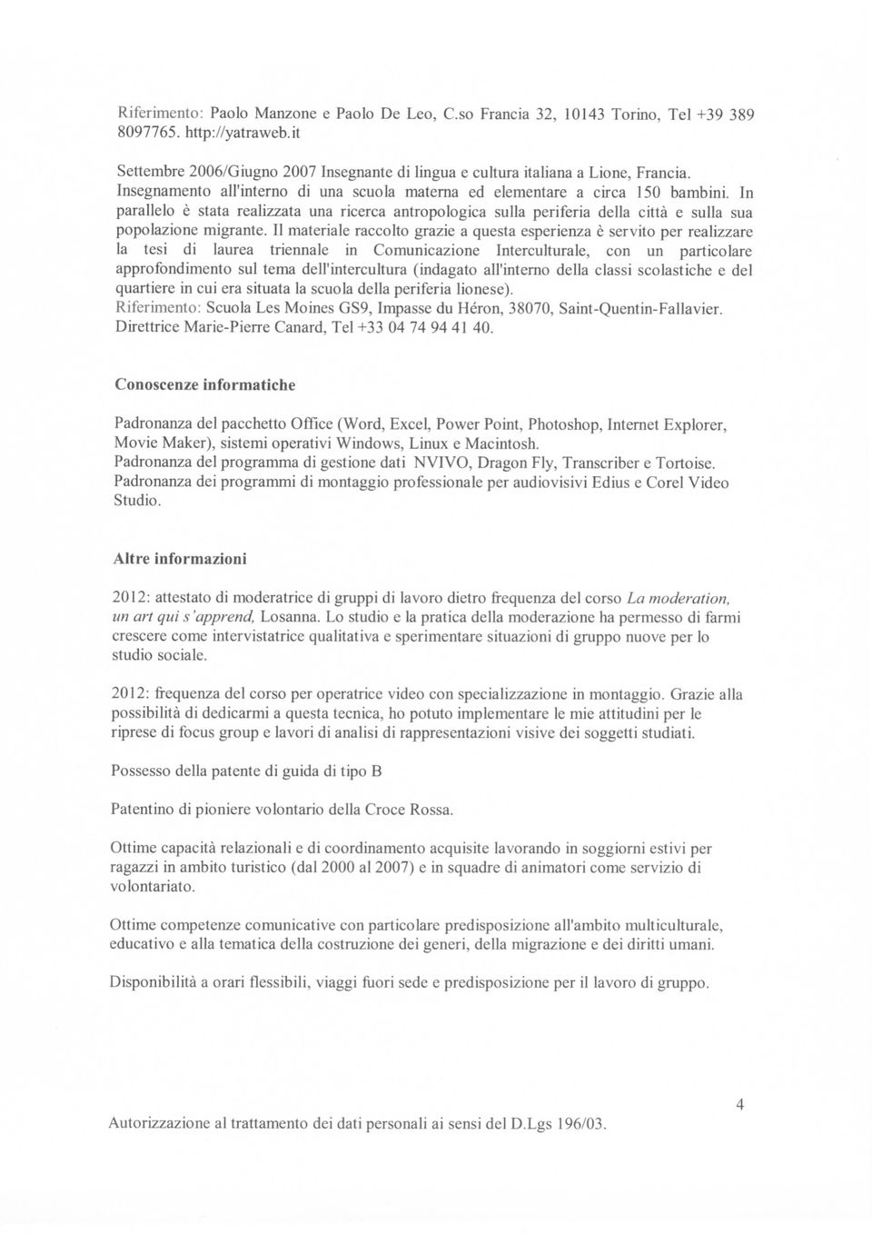 In parallelo è stata realizzata una ricerca antropologica sulla periferia della città e sulla sua popolazione migrante.