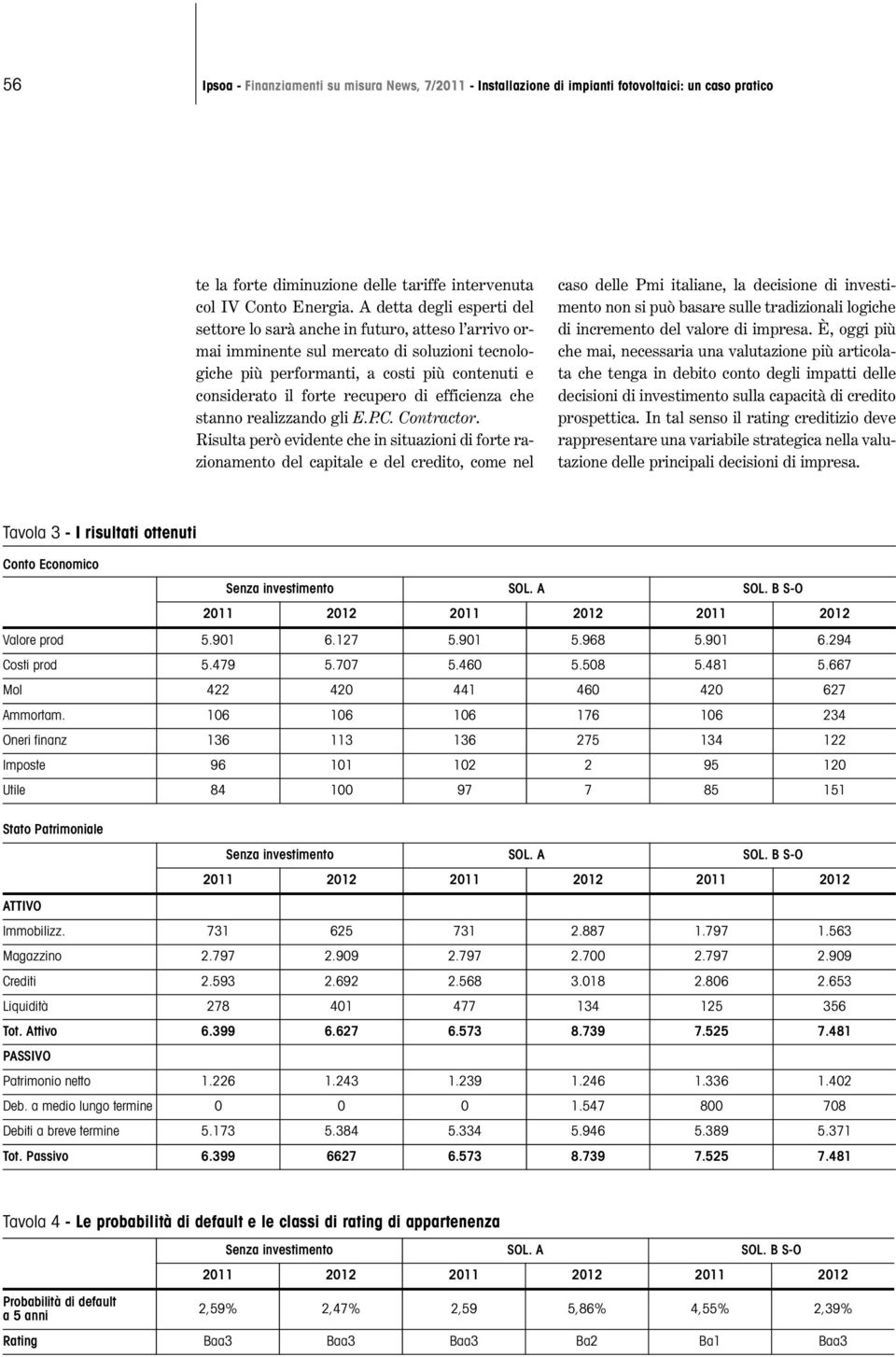 di efficienza che stanno realizzando gli E.P.C. Contractor.