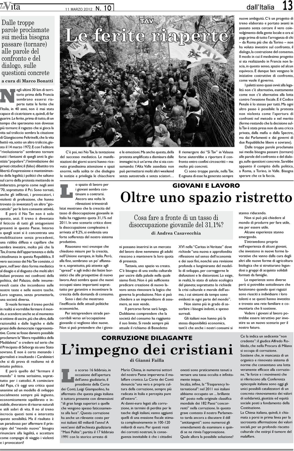 territorio prima della Francia sembrano essersi riaperte tutte le ferite che l Italia, in 40 anni, non è mai stata capace di cicatrizzare e, quindi, di far guarire.