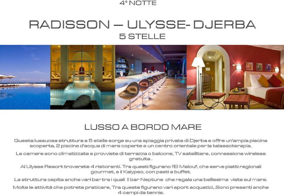 Al Ulysse Resort troverete 4 ristoranti. Tra questi figurano l'el Malouf, che serve piatti regionali gourmet, e il Kalypso, con pasti a buffet.