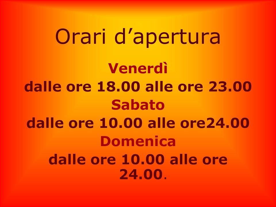 00 Sabato dalle ore 10.