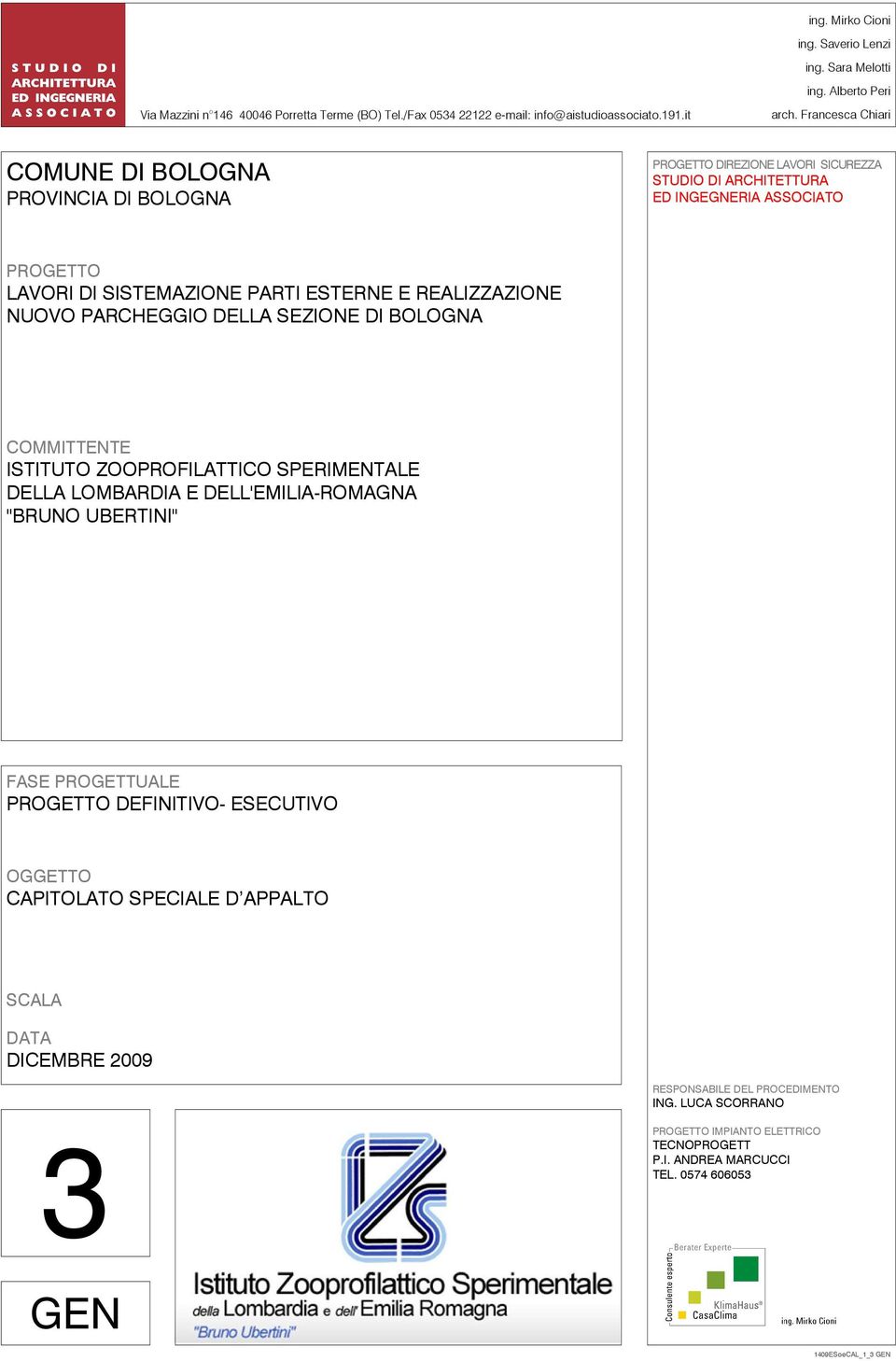 REALIZZAZIONE NUOVO PARCHEGGIO DELLA SEZIONE DI BOLOGNA COMMITTENTE ISTITUTO ZOOPROFILATTICO SPERIMENTALE DELLA LOMBARDIA E DELL'EMILIA-ROMAGNA "BRUNO UBERTINI" FASE PROGETTUALE PROGETTO