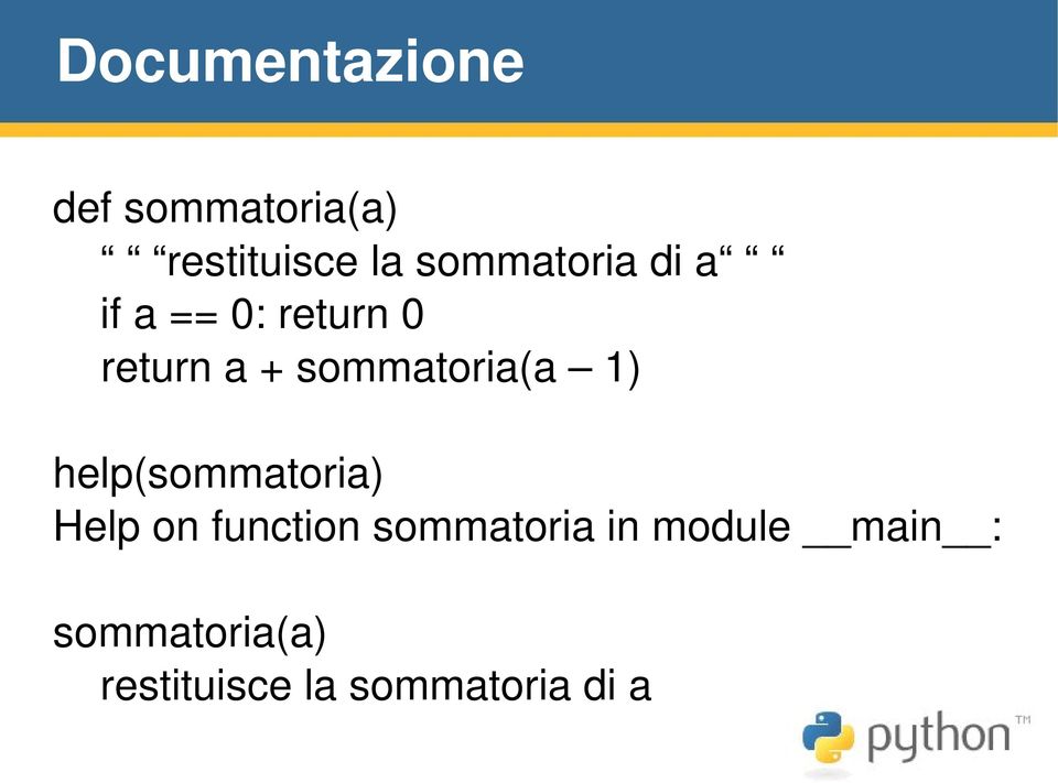 sommatoria(a 1) help(sommatoria) Help on function