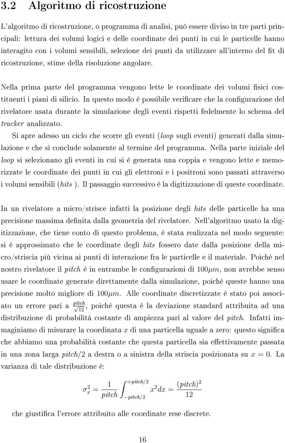 Nella prima parte del programma vengono lette le coordinate dei volumi sici costituenti i piani di silicio.