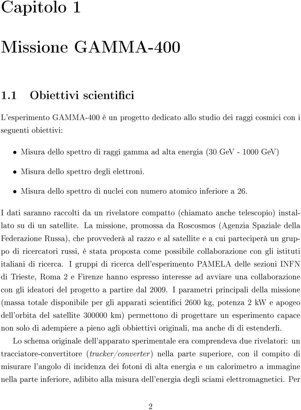 Misura dello spettro degli elettroni. Misura dello spettro di nuclei con numero atomico inferiore a 26.