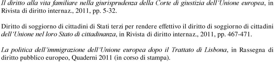 Diritto di soggiorno di cittadini di Stati terzi per rendere effettivo il diritto di soggiorno di cittadini dell Unione nel