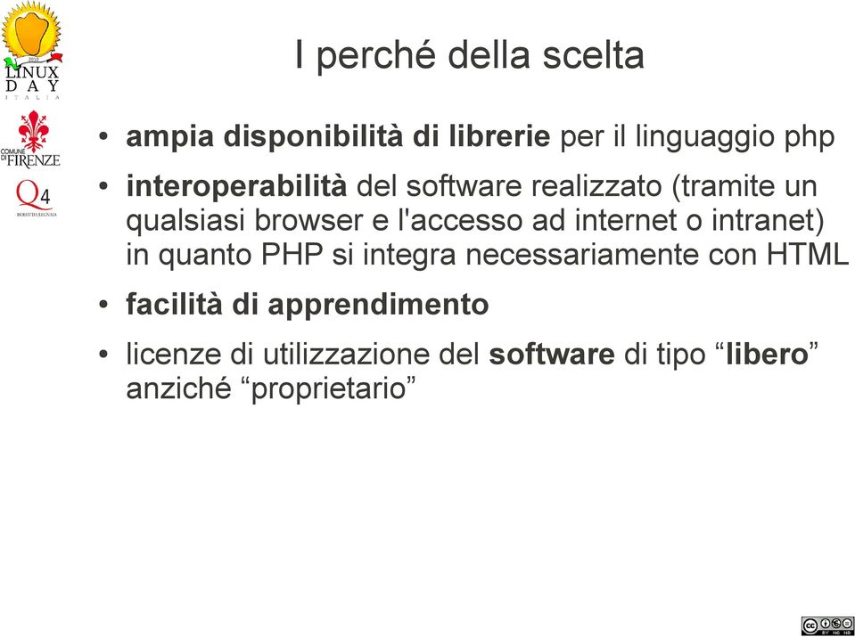 ad internet o intranet) in quanto PHP si integra necessariamente con HTML facilità