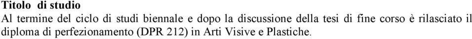 tesi di fine corso è rilasciato il diploma di