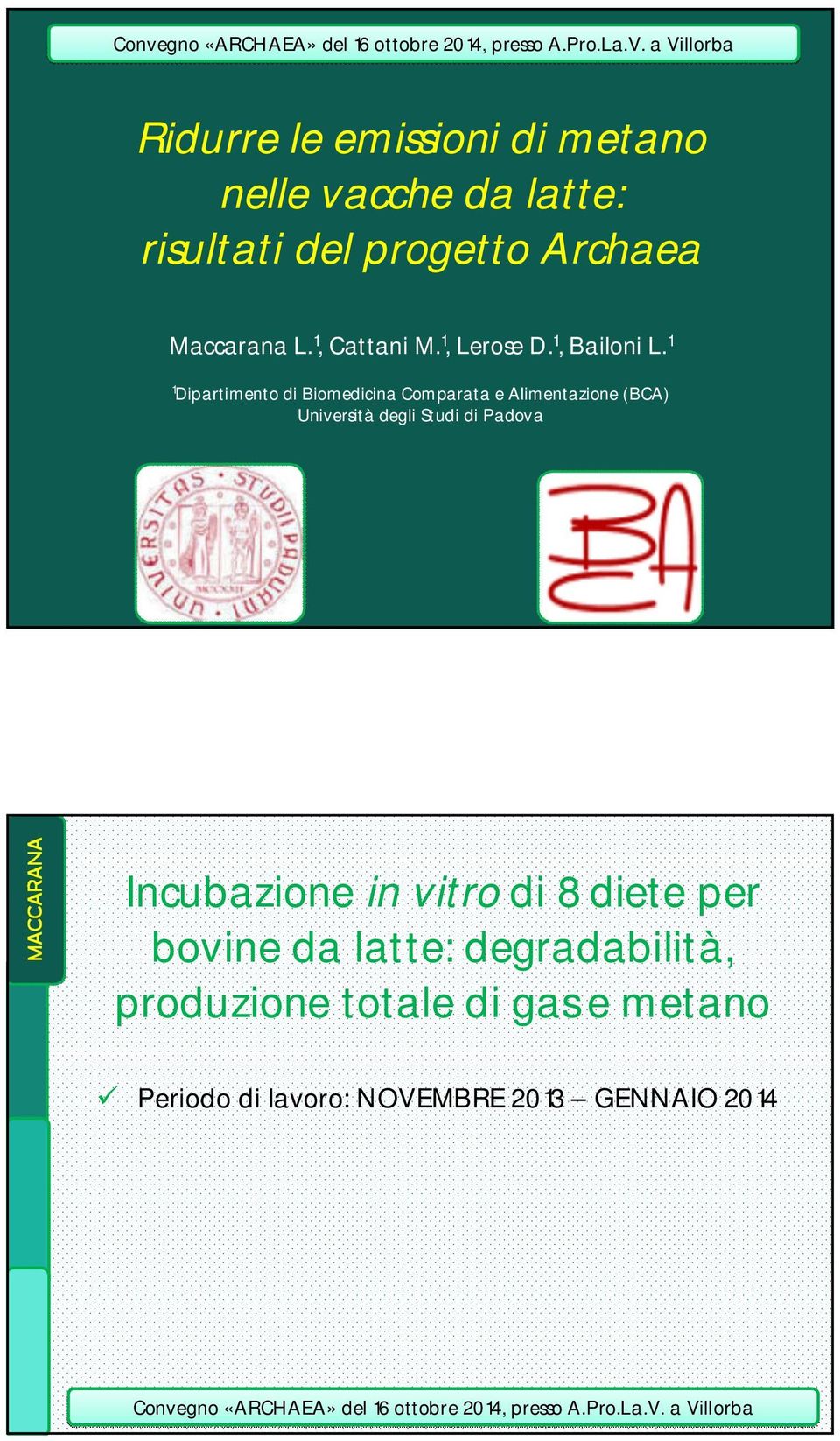 1 1 Dipartimento di Biomedicina Comparata e Alimentazione (BCA) Università degli Studi di