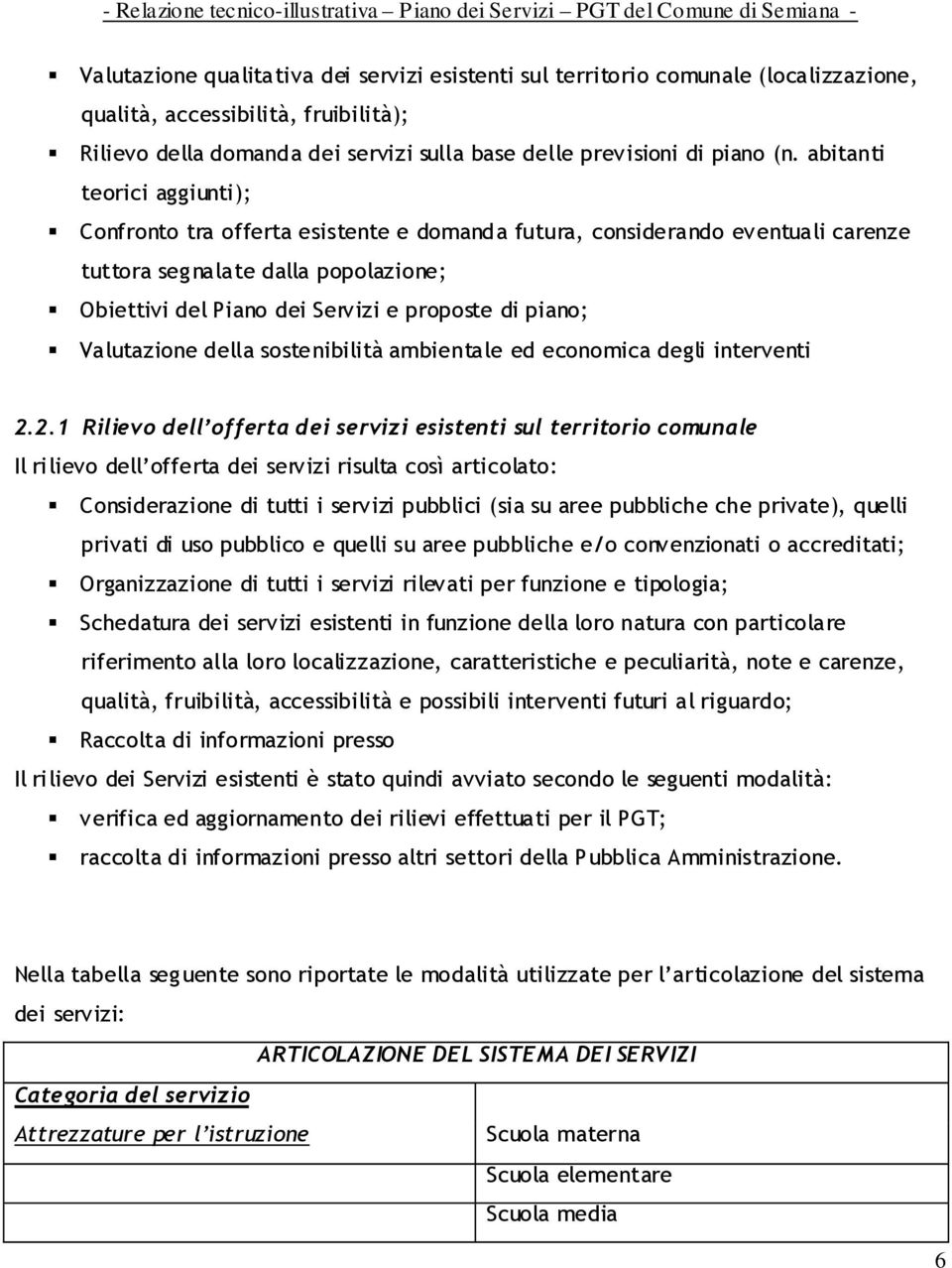 Valutazione della sostenibilità ambientale ed economica degli interventi 2.