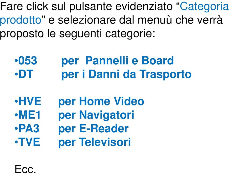 categorie: 053 per Pannelli e Board DT per i Danni da