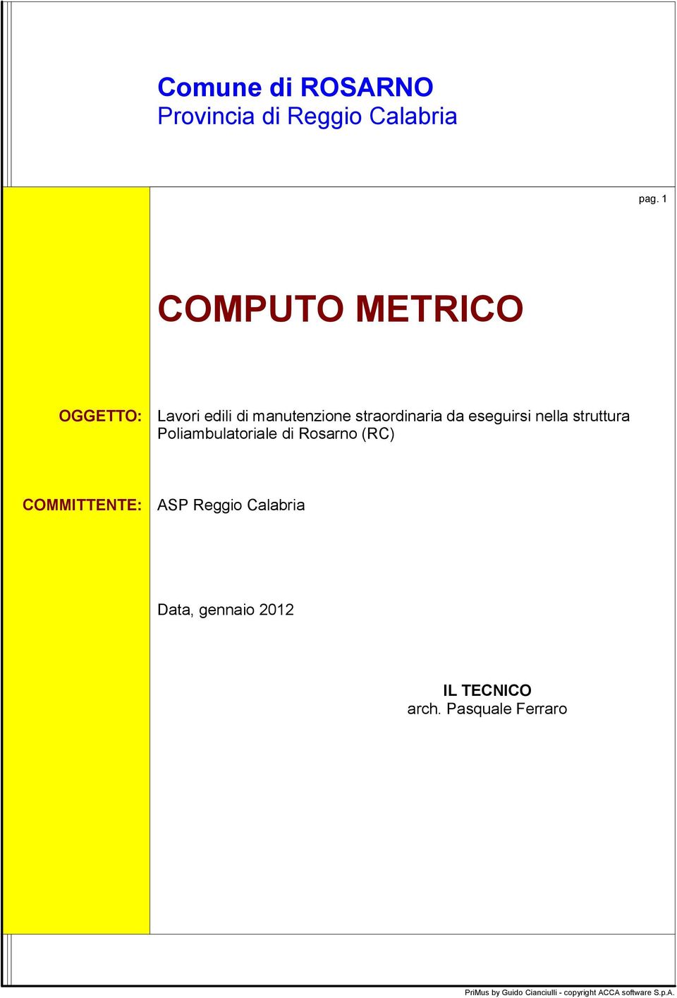 nella struttura Poliambulatoriale di Rosarno (RC) COMMITTENTE: ASP Reggio Calabria