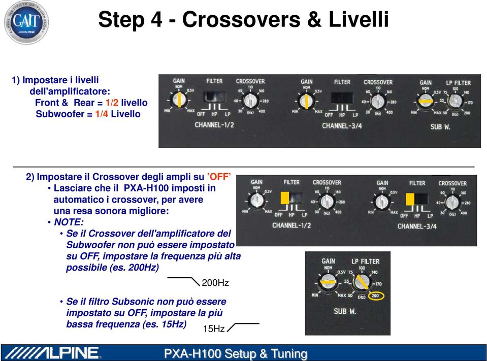 sonora migliore: NOTE: Se il Crossover dell'amplificatore del Subwoofer non può essere impostato su OFF, impostare la frequenza