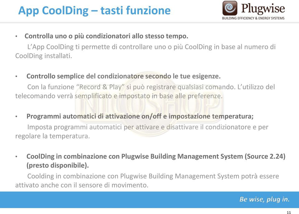 L utilizzo del telecomando verrà semplificato e impostato in base alle preferenze.