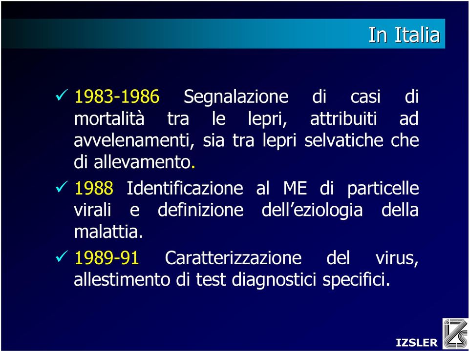 1988 Identificazione al ME di particelle virali e definizione dell eziologia