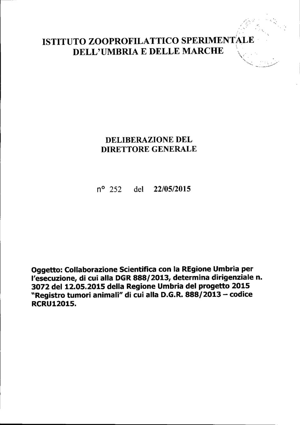 la REgione Umbria per l'esecuzione, di cui alla DGR 888/2013, determina dirigenziale n. 3072 del 12.