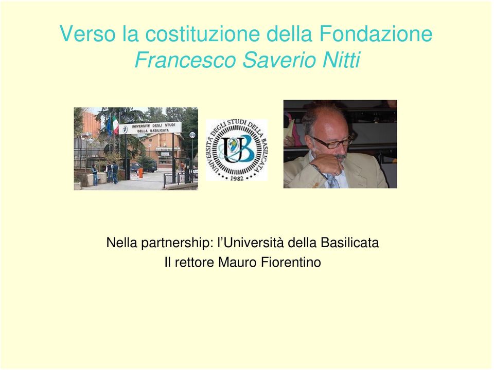 Nella partnership: l Università