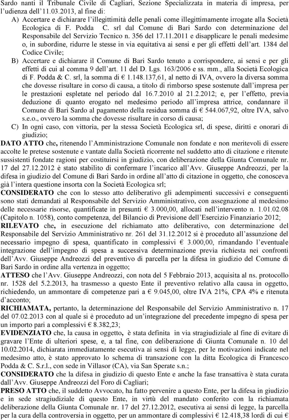 srl dal Comune di Bari Sardo con determinazione del Responsabile del Servizio Tecnico n. 356 del 17.11.