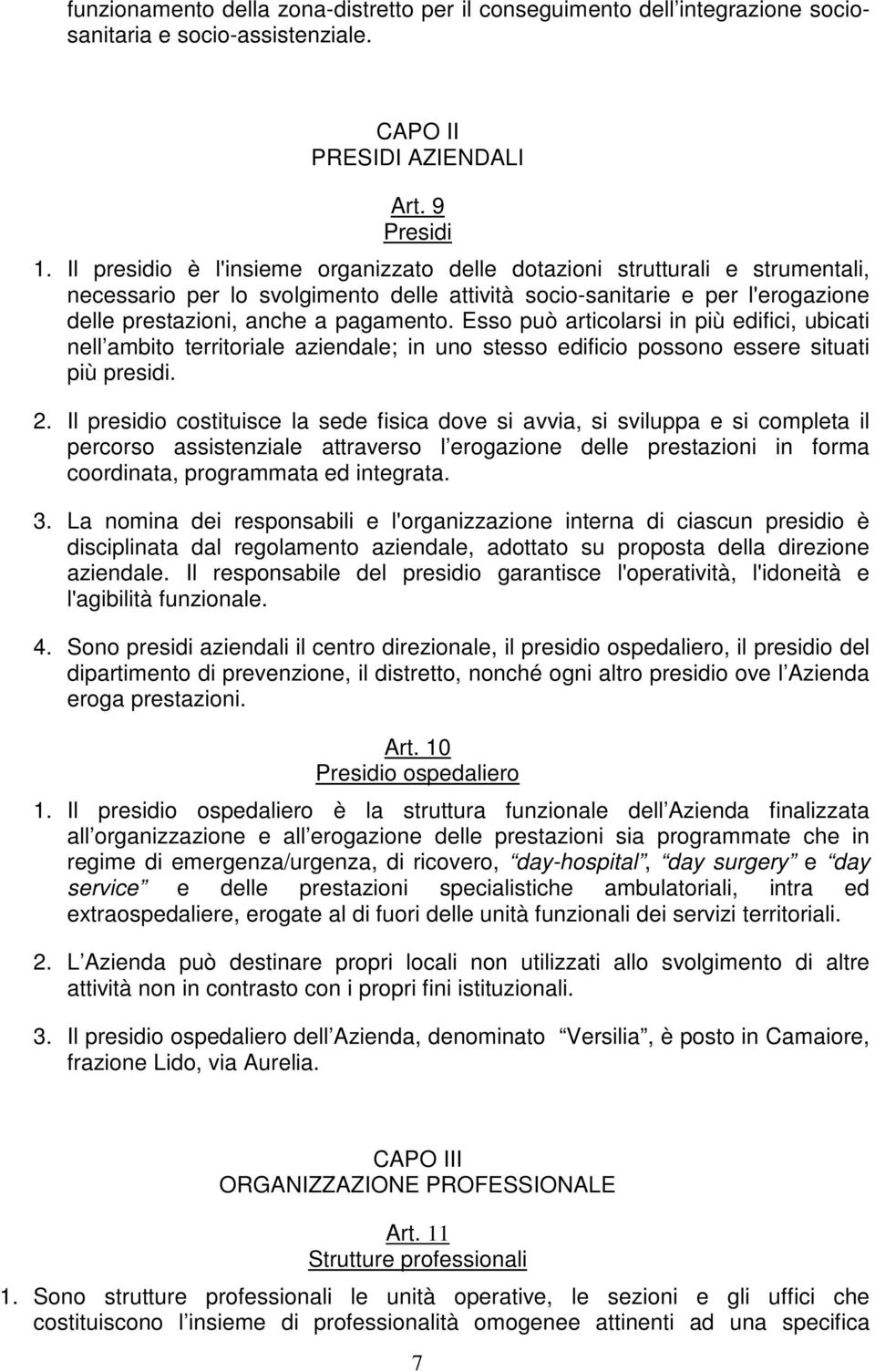 Esso può articolarsi in più edifici, ubicati nell ambito territoriale aziendale; in uno stesso edificio possono essere situati più presidi. 2.