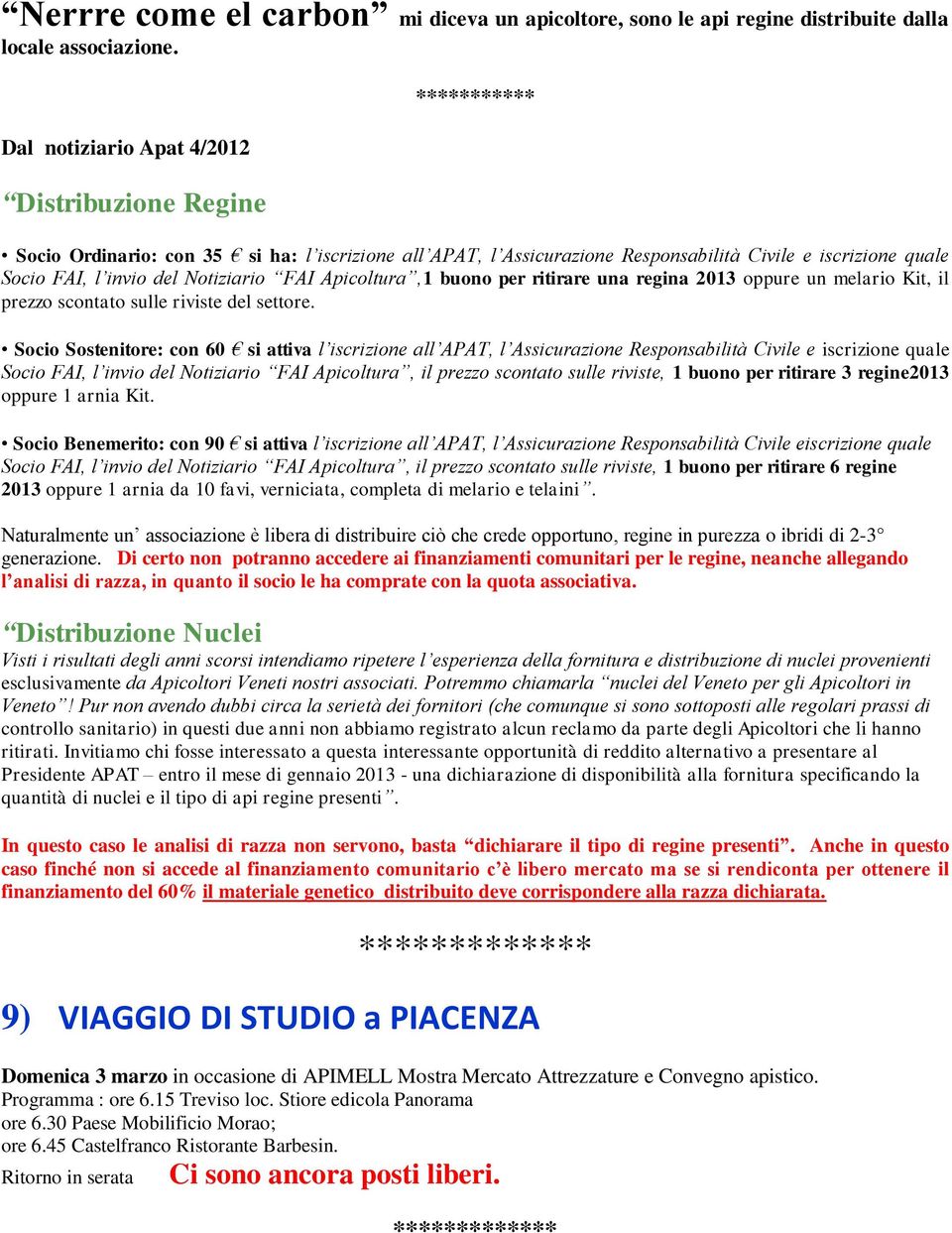 Notiziario FAI Apicoltura,1 buono per ritirare una regina 2013 oppure un melario Kit, il prezzo scontato sulle riviste del settore.