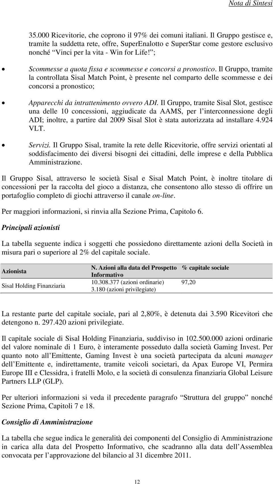 ; Scommesse a quota fissa e scommesse e concorsi a pronostico.