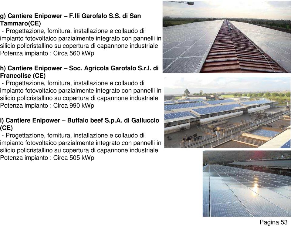 Circa 560 kwp h) Cantiere Enipower Soc. Agricola