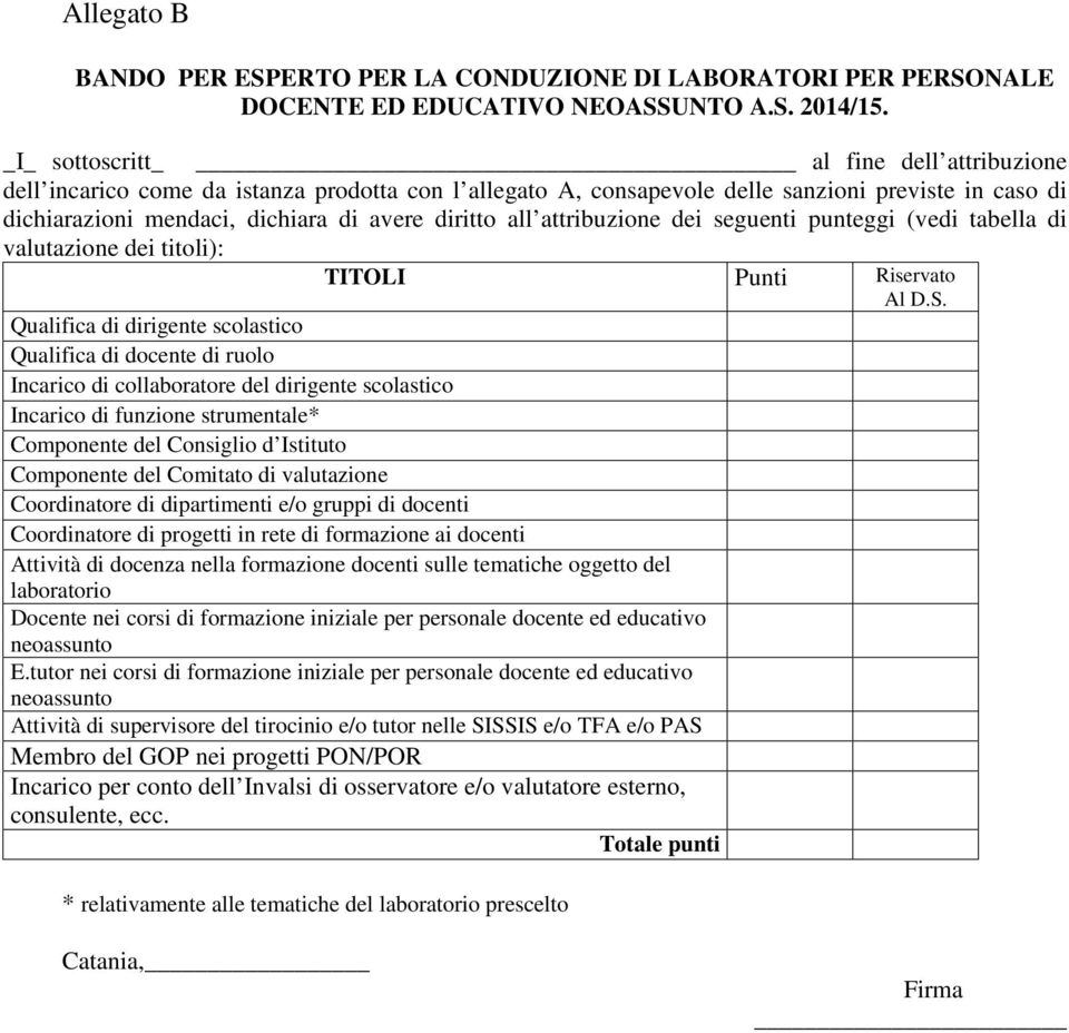 attribuzione dei seguenti punteggi (vedi tabella di valutazione dei titoli): TITOLI Punti Riservato Al D.S.