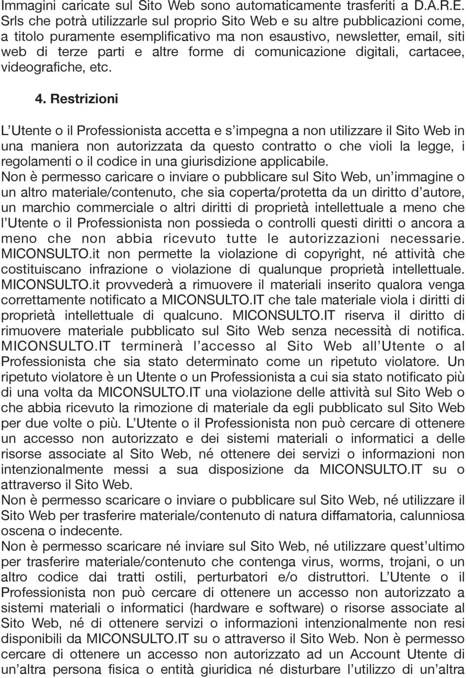 comunicazione digitali, cartacee, videografiche, etc. 4.