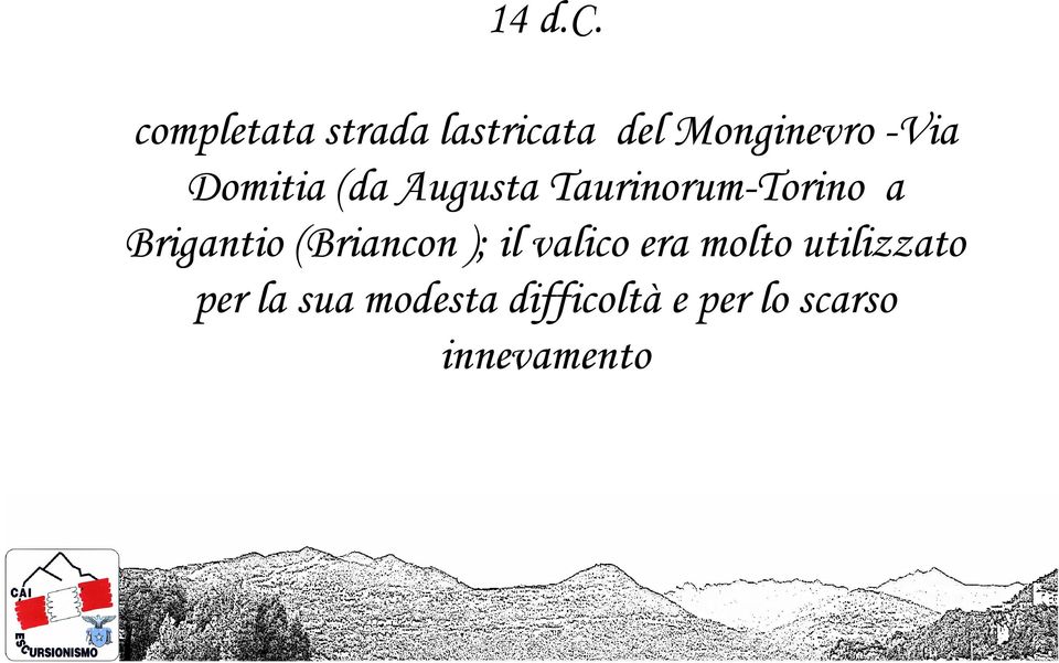 Domitia (da Augusta Taurinorum-Torino a Brigantio