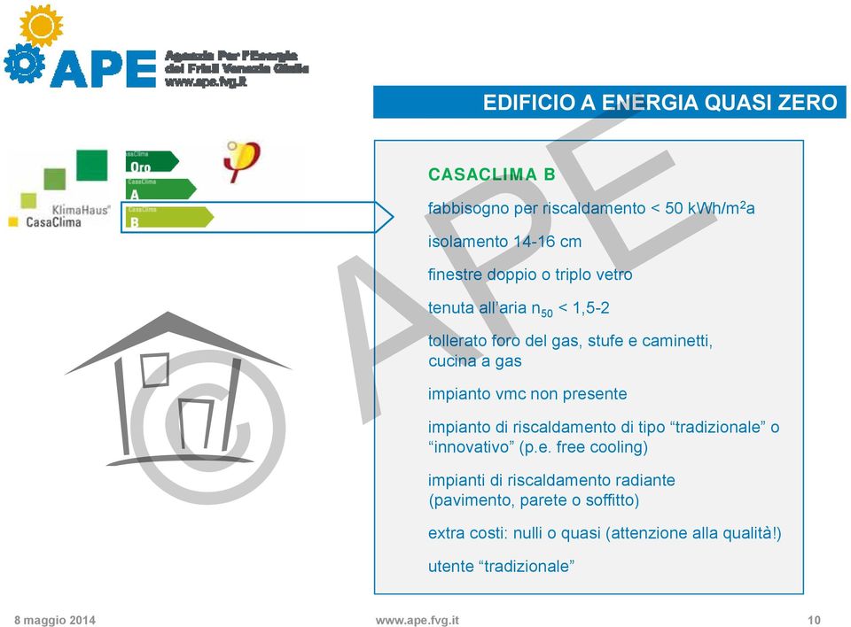 presente impianto di riscaldamento di tipo tradizionale o innovativo (p.e. free cooling) impianti di riscaldamento