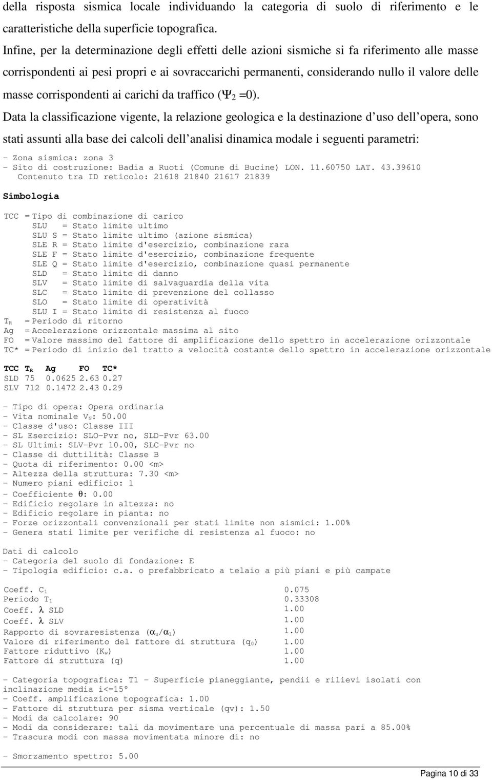 corrispondenti ai carichi da traffico (Ψ 2 =0).