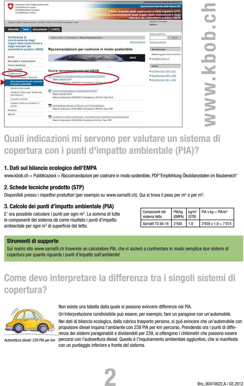 3. Calcolo dei punti d impatto ambientale (PIA) E ora possibile calcolare i punti per ogni m 2.