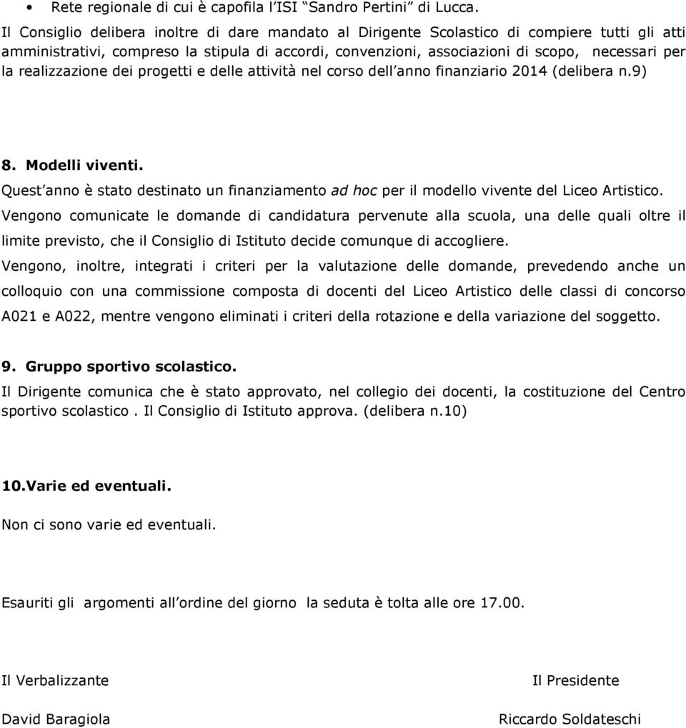 realizzazione dei progetti e delle attività nel corso dell anno finanziario 2014 (delibera n.9) 8. Modelli viventi.