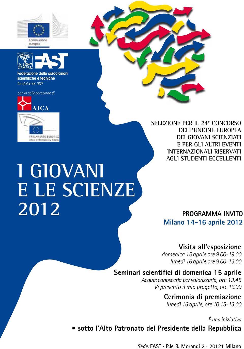 00 lunedì 16 aprile ore 9.00-13.00 Seminari scientifici di domenica 15 aprile Acqua: conoscerla per valorizzarla, ore 13.