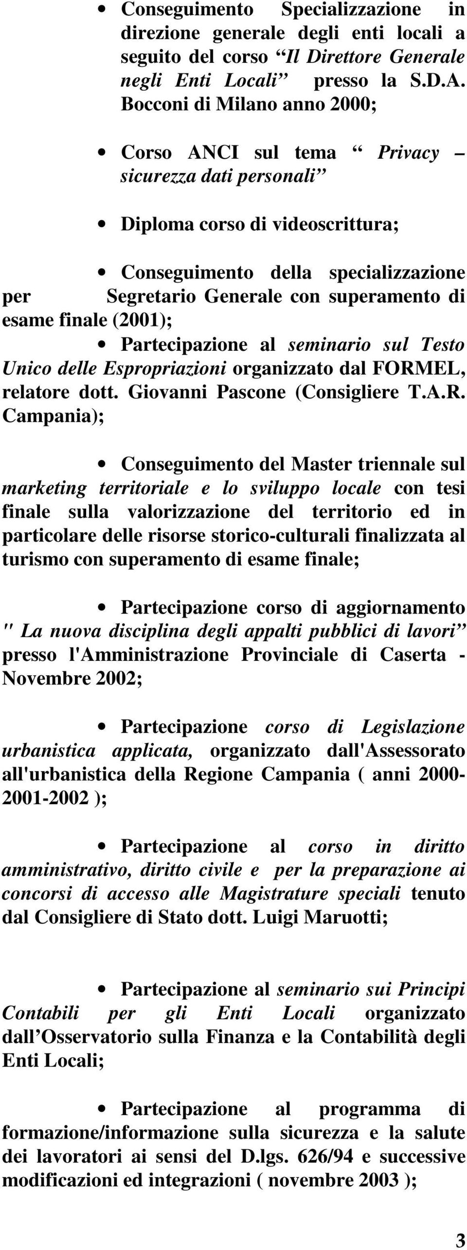 esame finale (2001); Partecipazione al seminario sul Testo Unico delle Espropriazioni organizzato dal FORM