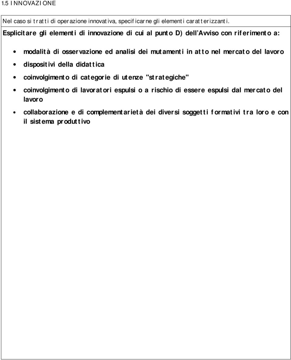 mutamenti in atto nel mercato del lavoro dispositivi della didattica coinvolgimento di categorie di utenze "strategiche" coinvolgimento