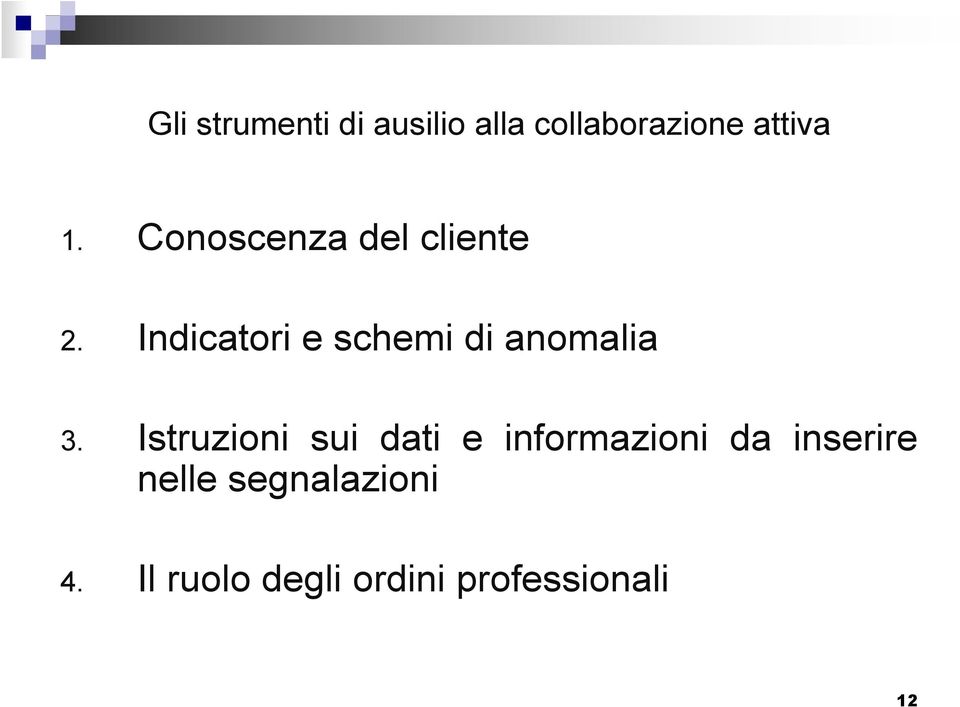 Indicatori e schemi di anomalia 3.