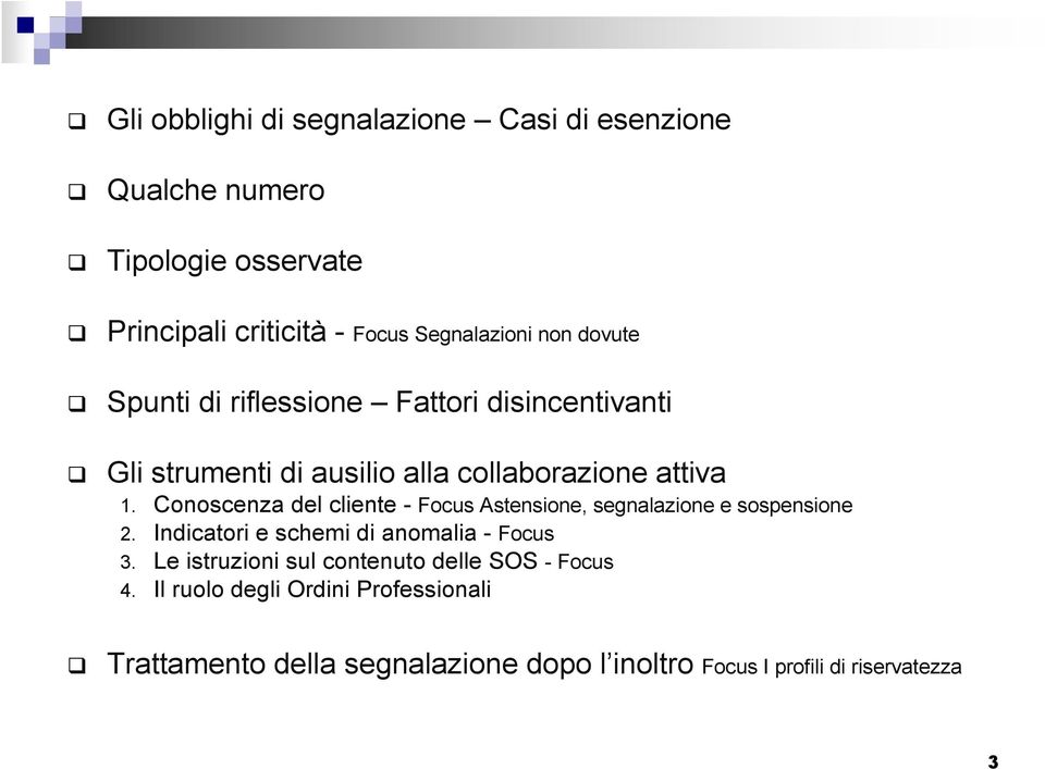 Conoscenza del cliente - Focus Astensione, segnalazione e sospensione 2. Indicatori e schemi di anomalia - Focus 3.