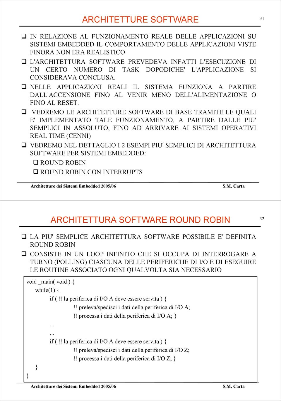 VDRO L ARCHITTTUR SOFTWAR DI BAS TRAIT L QUALI ' IPLTATO TAL FUZIOATO, A PARTIR DALL PIU' SPLICI I ASSOLUTO, FIO AD ARRIVAR AI SISTI OPRATIVI RAL TI (CI) VDRO L DTTAGLIO I 2 SPI PIU' SPLICI DI