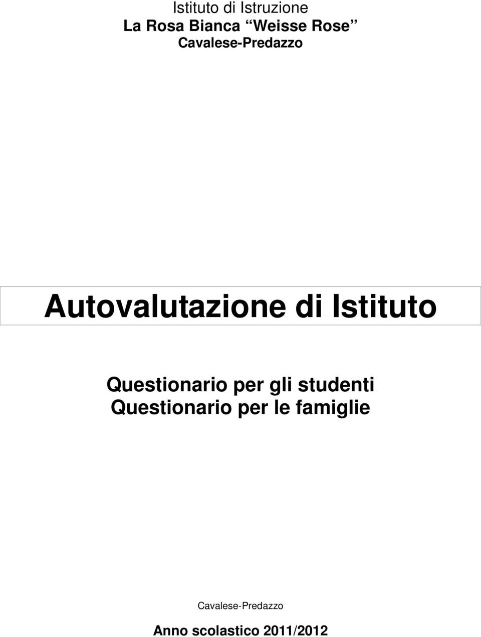 Questionario per gli studenti Questionario per le