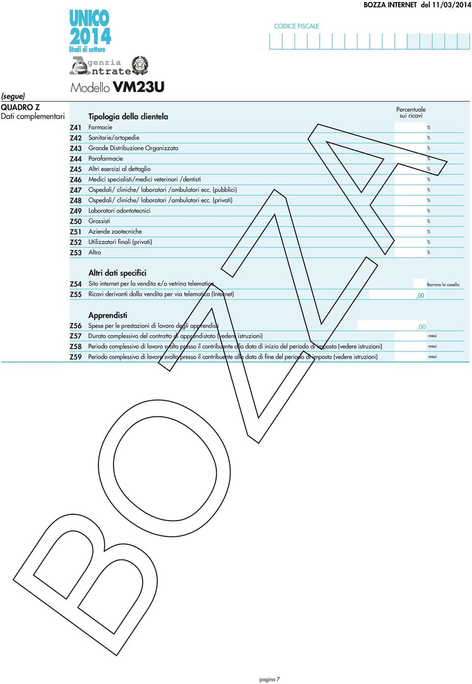 (privati) Laboratori odontotecnici Grossisti Aziende zootecniche Utilizzatori finali (privati) Altro Percentuale sui ricavi Z54 Z55 Altri dati specifici Sito internet per la vendita e/o vetrina