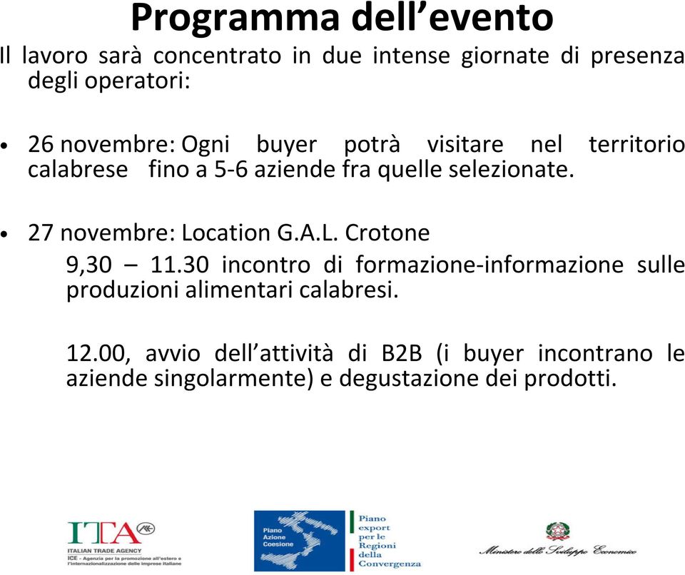 27 novembre: Location G.A.L. Crotone 9,30 11.