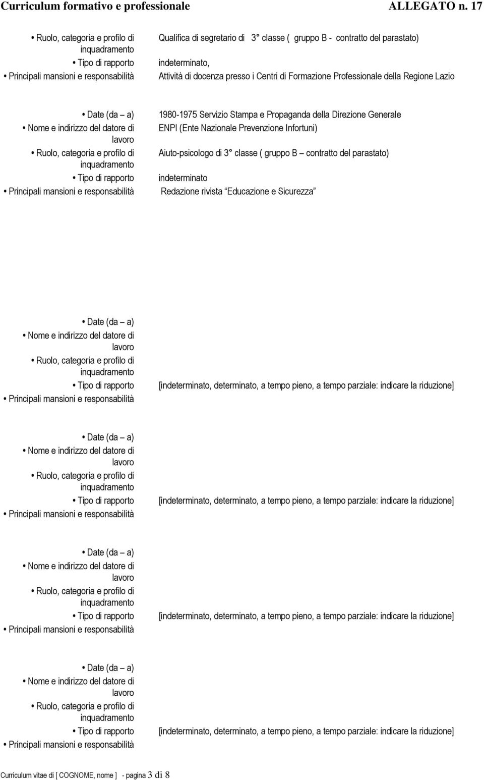 Direzione Generale ENPI (Ente Nazionale Prevenzione Infortuni) Aiuto-psicologo di 3 classe ( gruppo B