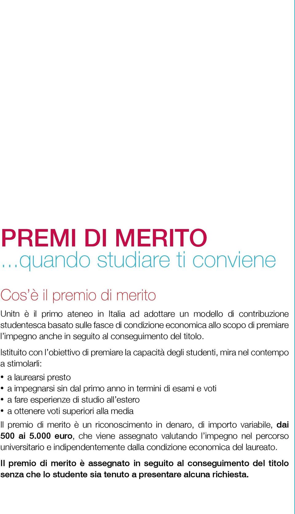 premiare l impegno anche in seguito al conseguimento del titolo.