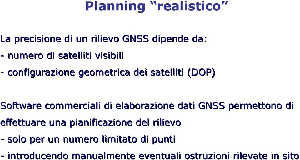 elaborazione dati GNSS permettono di effettuare una pianificazione del rilievo - solo